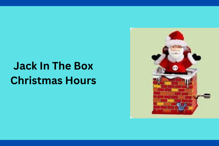 Jack In The Box Christmas Hours